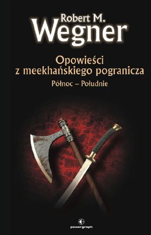 [Opowieści z meekhańskiego pogranicza 01] • Opowieści Z Meekhańskiego Pogranicza. Północ-Południe